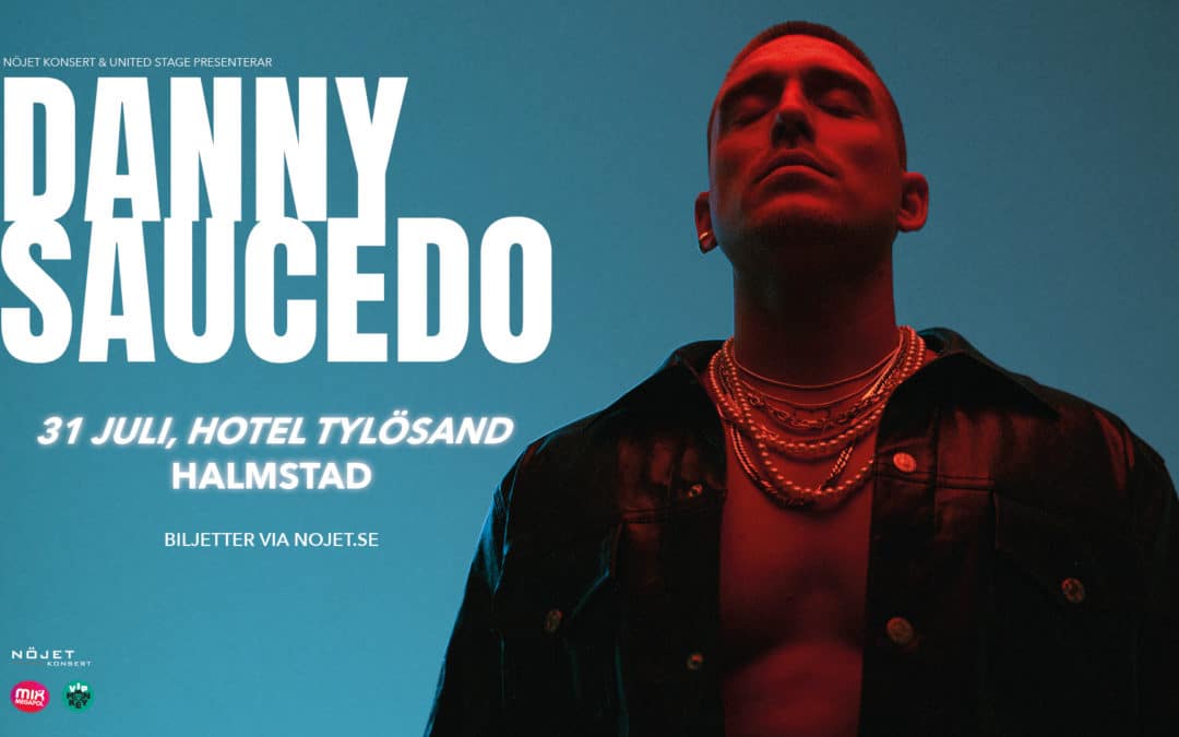 Exklusiv sommarkonsert med Danny Saucedo på Hotel Tylösand 31 juli!